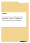 International Business. Foreign Direct Investment. Qatar and Saudi Arabia. Political and Economic Challenges - Book