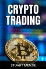 CRYPTO TRADING : Mastering the Art of Cryptocurrency Trading (2024 Guide for Traders) - eBook