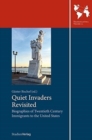 Quiet Invaders Revisited : Biographies of Austrian Immigrants to the United States in the Twentieth Century - Book
