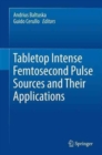 Tabletop Intense Femtosecond Pulse Sources and Their Applications - Book