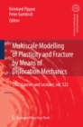 Multiscale Modelling of Plasticity and Fracture by Means of Dislocation Mechanics - eBook