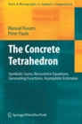 The Concrete Tetrahedron : Symbolic Sums, Recurrence Equations, Generating Functions, Asymptotic Estimates - eBook