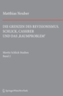 Die Grenzen Des Revisionismus : Schlick, Cassirer Und Das "Raumproblem" - Book