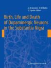 Birth, Life and Death of Dopaminergic Neurons in the Substantia Nigra - Book