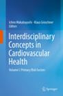 Interdisciplinary Concepts in Cardiovascular Health : Volume I: Primary Risk Factors - eBook