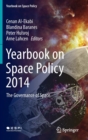 Yearbook on Space Policy 2014 : The Governance of Space - Book