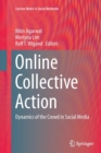 Online Collective Action : Dynamics of the Crowd in Social Media - Book