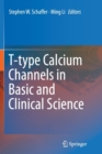 T-type Calcium Channels in Basic and Clinical Science - Book