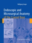 Endoscopic and microsurgical anatomy of the cranial base - Book