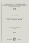 Mathematical Structure of Finite Random Cybernetic Systems : Lectures Held at the Department for Automation and Information July 1971 - eBook