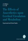 The Effects of Anaesthetics upon Cerebral Circulation and Metabolism : Experimental and Clinical Studies - Book