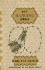 The Dancing Bees : An Account of the Life and Senses of the Honey Bee - Book