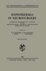 Hypothermia in Neurosurgery : Symposium Organized by P. E. Maspes at the Second European Congress of Neurosurgery Rome, April 18-20, 1963 - eBook