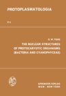 The Nuclear Structures of Protocaryotic Organisms (Bacteria and Cyanophyceae) - eBook
