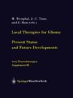 Local Therapies for Glioma : Present Status and Future Developments - eBook
