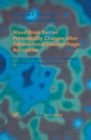 Blood-Brain Barrier Permeability Changes after Subarachnoid Haemorrhage: An Update : Clinical Implications, Experimental Findings, Challenges and Future Directions - eBook