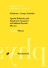 Relativity, Groups, Particles : Special Relativity and Relativistic Symmetry in Field and Particle Physics - eBook
