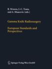 Gamma Knife Radiosurgery : European Standards and Perspectives - Book