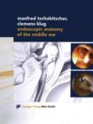 Endoscopic Anatomy of the Middle Ear - Book