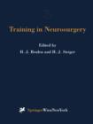 Training in Neurosurgery : Proceedings of the Conference on Neurosurgical Training and Research, Munich, October 6-9, 1996 - Book