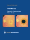 The Macula : Diagnosis, Treatment and Future Trends - eBook