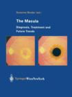 The Macula : Diagnosis, Treatment and Future Trends - Book