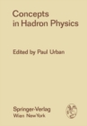 Concepts in Hadron Physics : Proceedings of the X. Internationale Universitatswochen fur Kernphysik 1971 der Karl-Franzens-Universitat Graz, at Schladming (Steiermark, Austria), 1st March - 13th March - eBook