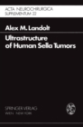 Ultrastructure of Human Sella Tumors : Correlations of Clinical Findings and Morphology - eBook