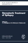 Stereotactic Treatment of Epilepsy : Symposium under the Sponsorship of the European Society for Stereotactic and Functional Neurosurgery, Bratislava 1975 - eBook