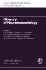 Glossary of Neurotraumatology : About 200 Neurotraumatological Terms and Their Definitions in English, German, Spanish, and French - eBook