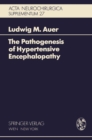 The Pathogenesis of Hypertensive Encephalopathy : Experimental Data and Their Clinical Relevance With Special Reference to Neurosurgical Patients - eBook