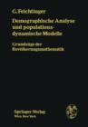 Demographische Analyse Und Populationsdynamische Modelle : Grundzuge Der Bevoelkerungsmathematik - Book