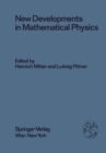 New Developments in Mathematical Physics : Proceedings of the XX. Internationale Universitatswochen fur Kernphysik 1981 der Karl-Franzens-Universitat Graz at Schladming (Steiermark, Austria), February - eBook