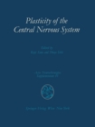 Plasticity of the Central Nervous System : Proceedings of the Second Convention of the Academia Eurasiana Neurochirurgica, Hakone, October 5-8, 1986 - eBook
