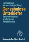 Der Zahnlose Unterkiefer : Seine Chirurgisch-Prothetische Rehabilitation Symposium, Fuschl, 9. Bis 13. September 1987 - Book