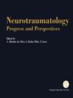 Neurotraumatology: Progress and Perspectives : Proceedings of the International Conference on Recent Advances in Neurotraumatology, Porto (Portugal), November 1990 - Book