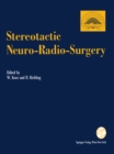 Stereotactic Neuro-Radio-Surgery : Proceedings of the International Symposium on Stereotactic Neuro-Radio-Surgery, Vienna 1992 - eBook