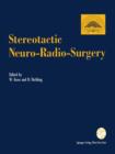 Stereotactic Neuro-Radio-Surgery : Proceedings of the International Symposium on Stereotactic Neuro-Radio-Surgery, Vienna 1992 - Book