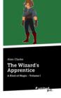 The Wizard's Apprentice : A Kind of Magic Volume 1 - Book