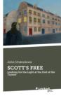 Scott's Free : Looking for the Light at the End of the Tunnel - Book