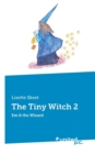 The Tiny Witch : Em & the Wizard No. 2 - Book