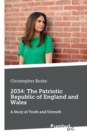 2034: The Patriotic Republic of England and Wales : A Story of Truth and Untruth - Book