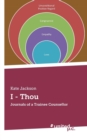 I - Thou : Journals of a Trainee Counsellor - Book