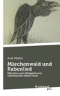 Marchenwald und Rabenlied : Marchen und Alltagliches in schelmischer Reim Form - Book