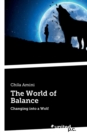 The World of Balance : Changing into a Wolf - Book