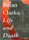 Brian Clarke : Life and Death - Book
