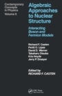 Algebraic Approaches to Nuclear Structure - Book