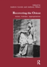 Recovering the Orient : Artists, Scholars, Appropriations - Book