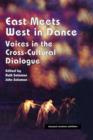 East Meets West in Dance : Voices in the Cross-Cultural Dialogue - Book