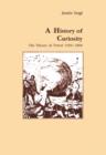 A History of Curiosity : The Theory of Travel 1550-1800 - Book